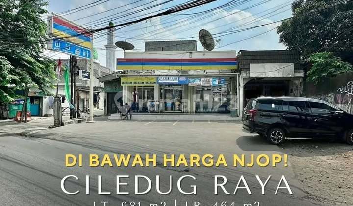 Di Bawah Njop ! Bangunan & Lahan Komersial Ciledug Raya Strategis Jalan Utama 1