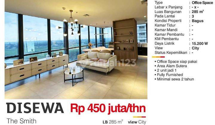 Disewa Office Space 2 Jadi 1, 285m2 Bagus Siap Usaha Fully Furnished The Smith Alam Sutera Tangerang  1