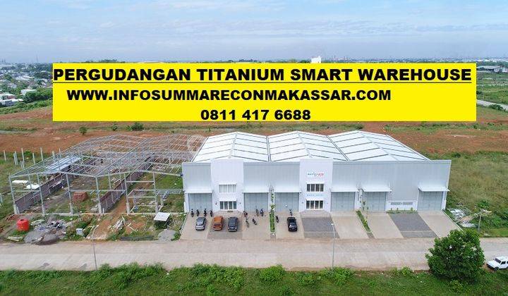 Pergudangan Summarecon Makassar Titanium Smart Warehouse Ready 1