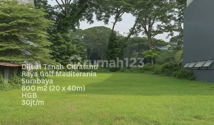 DIJUAL TANAH RAYA GOLF MEDITERANIA 800M2 CITRALAND GOLF VIEW SURABAYA BARAT