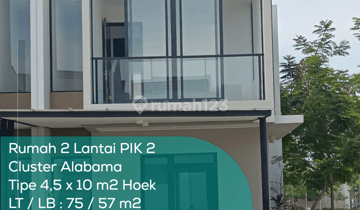 Rumah 2 Lantai Pik 2 Cluster Alabama, Tipe 4,5x10 Hoek, Lt lb 75 57 M2, Non Furnished 1