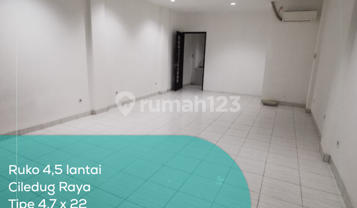 Ruko 4 Lantai Ciledug Raya, Cipulir, Tipe 4,7x22, Lt lb 103 296 M2, Non Furnished 1