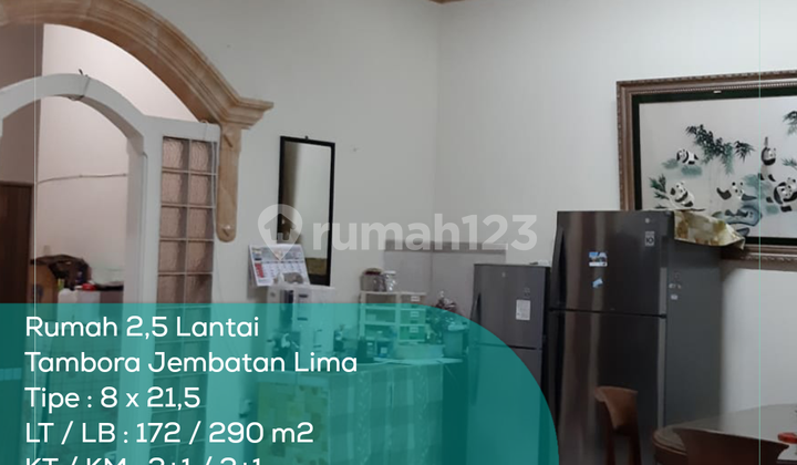 Rumah 2,5 Lantai Tambora, Tipe 8x21,5, LT/LB 172/290 M2, Semi Furnished Rumah 2,5 Lantai Tambora, Tipe 8x21,5, LT/LB 172/290 M2, Semi Furnished