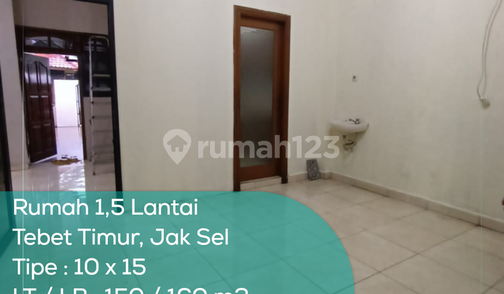 Rumah 1,5 Lantai Tebet Timur, Tipe 10x15, LT/LB 150/160 m2, KT/KM 2+1/2+1, Non Furnished 1