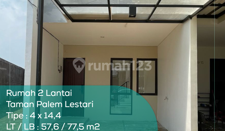Rumah 2 Lantai Taman Palem Lestari, Tipe 4x14,4, LT/LB 57,6/77,5 m2, Non Furnished, PPJB