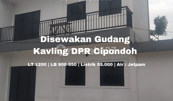 Disewakan Gundang Di Kavling Dpr Tangerang Cipondoh Disewakan Gundang Di Kavling Dpr Tangerang Cipondoh