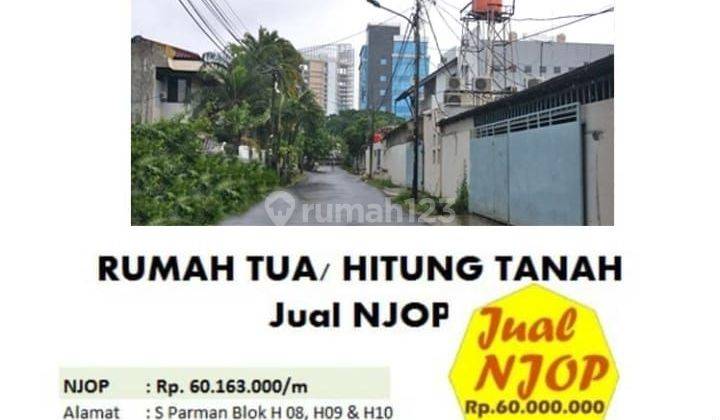 Kavling ada Rumah Tua Jual NJOP/Hitung Tanah di Jl.S.Parman, Anggrek Neli, Slipi 2