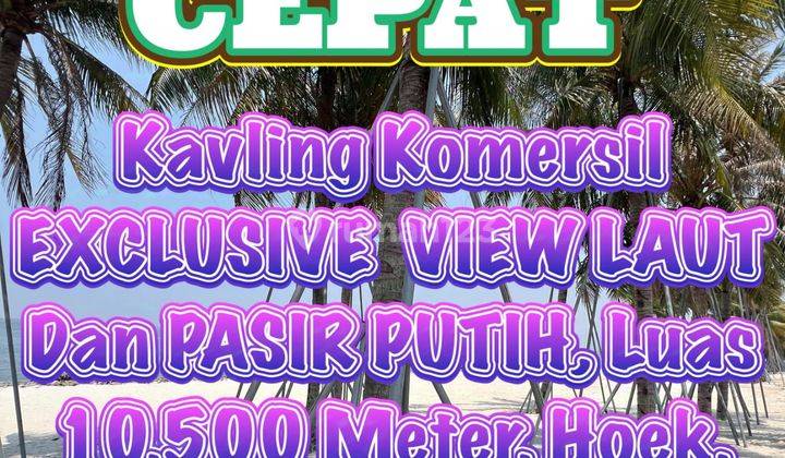 Di Jual Kavling Komersil Pasir Putih Pik2 Geeedeee Tj 1