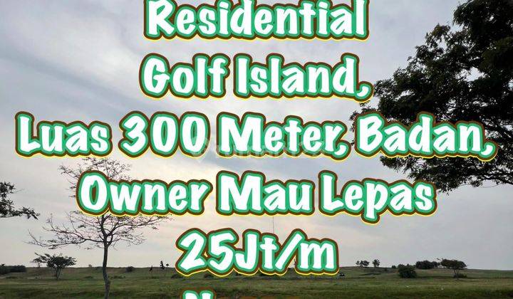 Di Jual Kavling Golf Island Nego Tipis Yah Boss Tj 1