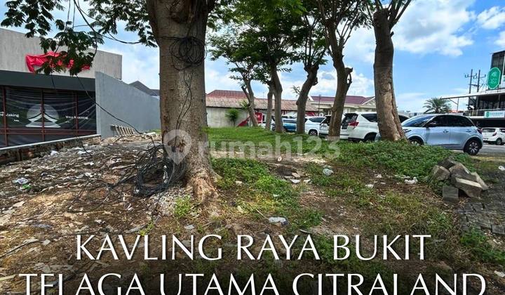 Disewakan Kavling Tanah di Raya Bukit Telaga Utama Citraland