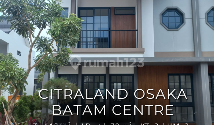 Rumah Type Osaka Hook Tengah Kawasan Citraland Batam Centre!