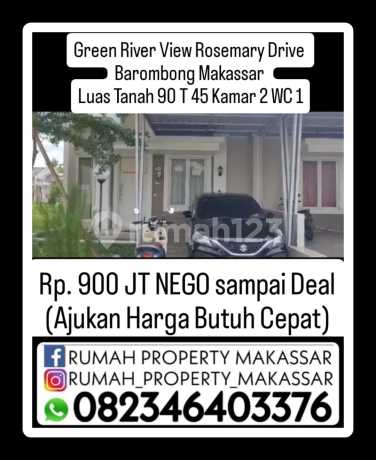 Green River View Rosemary Drive Barombong Makassar Luas Tanah 90 Type 45 Kamar 2 Wc 1 Rp. 900 Jt Nego Sampai Deal (Ajukan Harga Butuh Cepat)