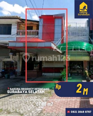 Ruko Lelang Sakura Regency Ketintang Surabaya LT 86M² SHM