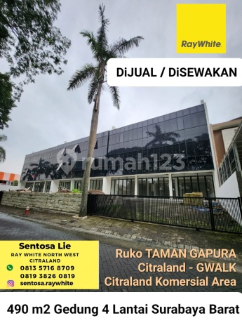Disewakan 490 M2 Gedung Baru 4 Lantai di Ruko Taman Gapura Area G Walk Citraland Komersial Area Surabaya Barat Cocok Buat Segala Usaha Kantor, Bank, Gym, Skin Care Clinic, Resto - Parkiran Mobil Luas Disewakan 490 M2 Gedung Baru 4 Lantai di Ruko Taman Gapura Area G Walk Citraland Komersial Area Surabaya Barat Cocok Buat Segala Usaha Kantor, Bank, Gym, Skin Care Clinic, Resto - Parkiran Mobil Luas
