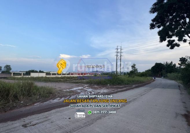 Lahan Shipyard di Tanjung Uncang seluas 12 Ha Lahan Shipyard di Tanjung Uncang seluas 12 Ha