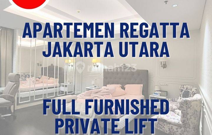 Apartemen Regatta Full Furnished dengan Private Lift Siap Huni 