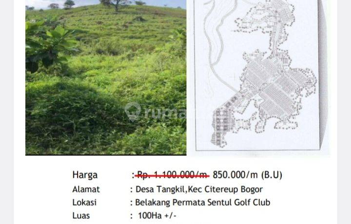 Dijual Tanah 100 Ha Desa Tangkil , Citeurup Bogor dekat Sentul Residence belakang Permata Sentul Golf Yoy