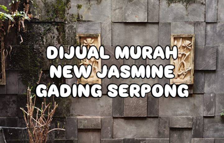 Rumah Murah New Jasmine Gading Serpong