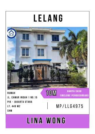 MURAH RUMAH CAMAR INDAH - PIK UKR 449 M2 HANYA CASH (SDH INCLUDE PENGOSONGAN)