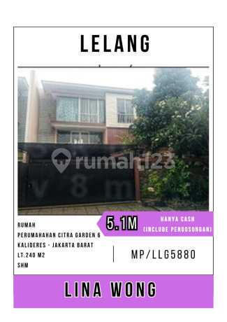 MURAH RUMAH PERUMAHAN CITRA GARDEN 6 JAKARTA BARAT UKR 240 M2 HANYA CASH (SDH INCLUDE PENGOSONGAN) MURAH RUMAH PERUMAHAN CITRA GARDEN 6 JAKARTA BARAT UKR 240 M2 HANYA CASH (SDH INCLUDE PENGOSONGAN)