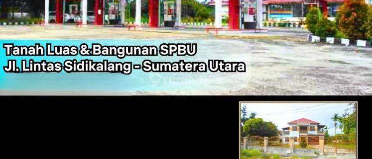 Dijual Cepat Tanah Luas dan Bangunan SPBU di kawasan Sumatra Utara 1