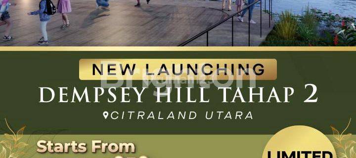 DEMPSEY HILL TAHAP 2 NEW CONCEPT DAN FASAD SIAP KPR 1