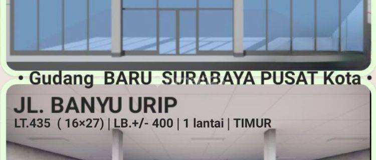 Disewakan Gudang Baru Surabaya Pusat kota - Jl. Banyu Urip - Luas 435 m2  1