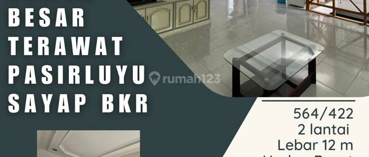 rumah  besar terawat sayap bkr pasirluyu 1