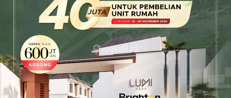 Lumi Haus. Harga Mulai Dari 600jt An. Krakatau Ujung. Security 1