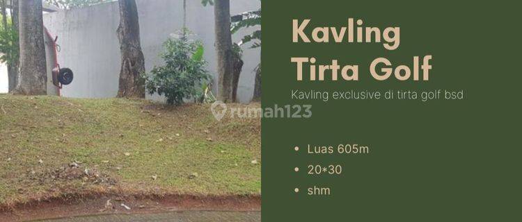 Tanah kavling blok G7 exclusive 606 m² di Tirta golf bsd city 1