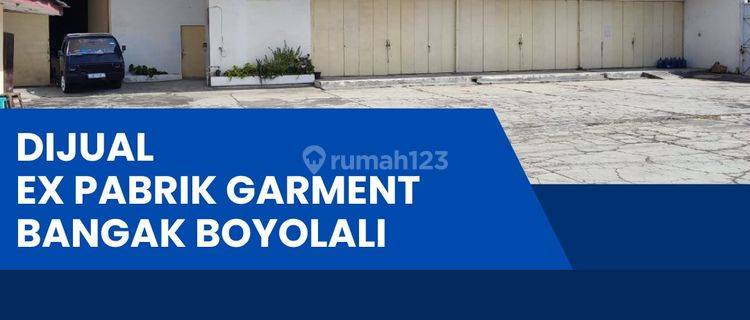 Dijual Ex Pabrik Garment Industri,lokasi Banyudono Boyolali 9430m2,BU  1