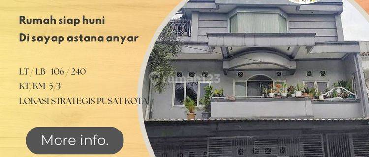 Rumah 3 Lantai di Sayap astana anyar siap huni 1