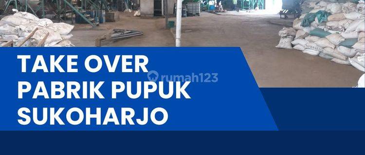 Dijual Take Over Pabrik Pupuk Aktif 7000m2 Lokasi Sukoharjo  1