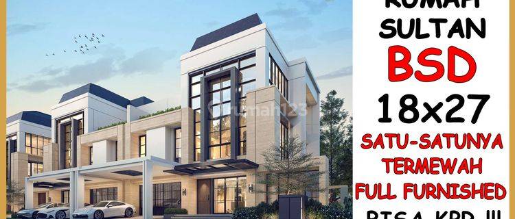 Rumah Sultan BSD 18x27 Huk 3 Lantai . Fully Furnished Lift + Pool . Bisa KPR / Cicilan 1