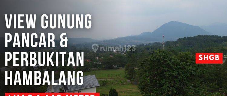 Kavling Northride SHGB View Gunung Pancar & Bukit Hambalang Luas 1.663 Meter Harga 4,8 Juta/ Meter || Kavling Sentul City 1