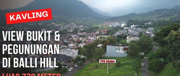 Kavling Balli Hill View Gunung & Bukit || Luas 778 Meter || Harga 5 Juta || Kavling Sentul City 1