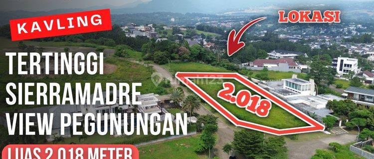 Kavling Tertinggi Sierramadre Posisi Hook Dengan View Pegunungan || Luas 2.018 || Harga 8,5 Juta || Kavling Sentul City 1