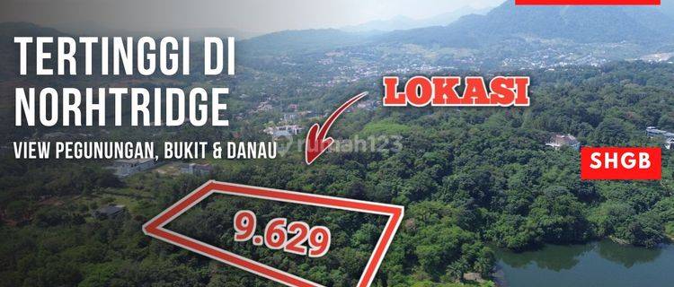 Kavling Sertifikat Di Lokasi Tertinggi Northridge || SHGB || 4,5 Juta/meter ||  View Gunung , Perbukitan & Danau || Kavling Sentul City 1