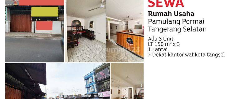 Turun Harga!!! Disewakan Rumah Usaha Pinggir Jalan Raya Di Pamulang 2 Dekat Kantor Walikota Tangsel Ada 3 Unit 1