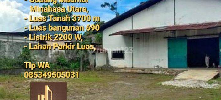 Gudang maumbi Minut, Luas tanah 3700 m2, Luas bangunan 690 m2 Readi 1