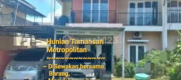 Disewakan Banting Harga Rumah 2 Lantai Full Perabot Tamansari Metropolitan 1