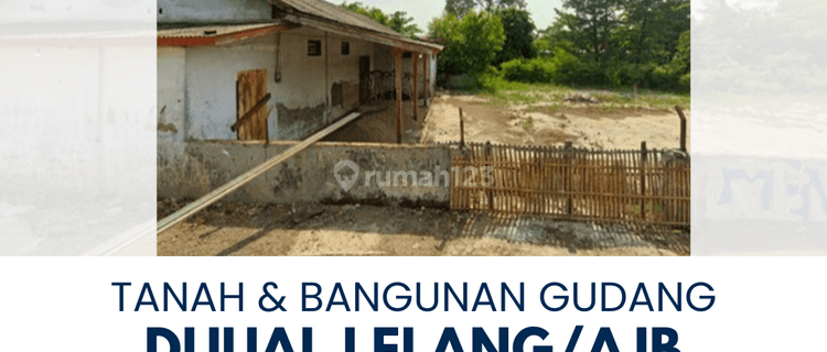 AKAN DIJUAL MELALUI LELANG / AJB TANAH & BANGUNAN GUDANG DI SUBANG 1