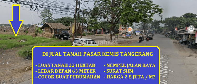 di Jual Tanah 22 Hektar Jl Raya Pasar Kemis Tangerang 1