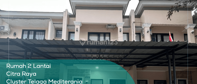 Rumah 2 Lantai Citra Raya Cluster Telaga Mediterania, Tipe 5x20, Lt lb 100 180, Full Furnished, SHM 1