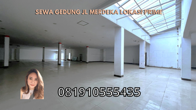 Sewa Gedung Jl Merdeka Lokasi Prime